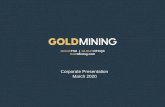 Corporate Presentation March 2020 - GoldMining Inc.Source: Share price as of February 19, 2020. Company’sgold resources based on latest technical reports, corporate presentations,
