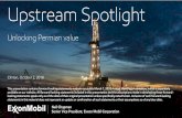 Upstream Spotlight - ExxonMobil · 2019-02-02 · ExxonMobil Upstream Permian Spotlight 2 Cautionary statement Forward-Looking Statements. Outlooks, projections, estimates, goals,