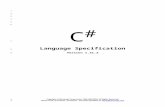 C# Language Specification v1.2 · Web viewThis specification presents the syntax of the C# programming language using two grammars. The lexical grammar (§2.2.2) defines how Unicode