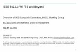 IEEE 802.11: Wi-Fi 6 and BeyondDorothy).pdfIEEE 802.11: Wi-Fi 6 and Beyond Overview of 802 Standards Committee, 802.11 Working Group 802.11ax and amendments under development 802.11