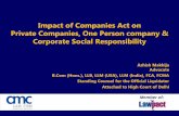 Impact of Companies Act on Private Companies, One Person ...Impact of Companies Act on Private Companies, One Person company & Corporate Social Responsibility Ashish Makhija Advocate