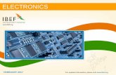 ELECTRONICS - IBEF · 2017-03-06 · FEBRUARY 2017 For updated information, please visit 8 THE INDIAN ELECTRONICS SECTOR IS SPLIT INTO SIX PRODUCT SEGMENTS ELECTRONICS Electronics
