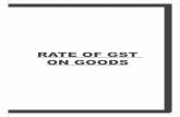 RATE OF GST ON GOODS...1 RATE OF GST ON GOODS SCHEDULE I: LIST OF GOODS AT NIL RATEThe GST rate structure for goods have been notified. For convenience, goods have been organised rate-wise