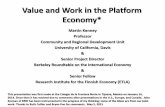 Value and Work in the Platform Economy*eLance/Odesk –Microwork –fill up working day -- AMT 2. Industry cyber-transformed, e.g., taxi cab –Uber; hotel -- Airbnb 3. Informal work