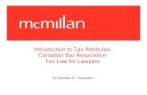 Introduction to Tax Attributes Canadian Bar Association ...Introduction to Tax Attributes Canadian Bar Association Tax Law for Lawyers By Michael D. Templeton. 2 ... – Contributed