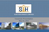 KSH HOLDINGS LIMITED Corporate Presentation May 24, 2011kimsengheng.listedcompany.com/misc/FY2011_Results_Presentation.pdf · z Positive outlook projected by Building and Construction