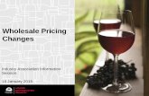 Wholesale Pricing Changes...•Commissions on retail sales replaced with supplier’s own profit margin •Graduated mark-up rate for medium sized breweries •Licensed Hospitality