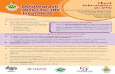 OPHID Dolutegravir (DTG) (DTG) Client Information sheet.pdf · Dolutegravir (DTG) is an anretroviral (ARV) drug used to treat HIV infecon. DTG will be given as part of a ﬁxed-dose