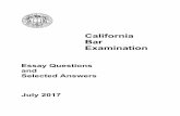 California Bar Examination · 2017-12-21 · CALIFORNIA BAR EXAMINATION . This publication contains the five essay questions from the July 2017 California Bar Examination and two