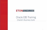 Oracle EBS Training - etontechnologies.cometontechnologies.com/wp-content/uploads/Resources-Training-Oracle-EBS.pdf · Oracle EBS Overview: Benefits: Together, Oracle's E-Business