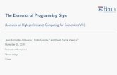 The Elements of Programming Stylejesusfv/Lecture_HPC_8...The Elements of Programming Style (Lectures on High-performance Computing for Economists VIII) Jesus Fern andez-Villaverde,1
