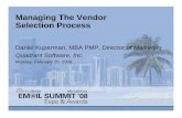 Managing The Vendor Selection Process - MarketingSherpa · Managing The Vendor Selection Process Daniel Kuperman, MBA PMP, ... departments may help build your case Ask questions and