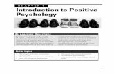 CHAPTER 1 Introduction to Positive Psychology...Contrary to criticism, positive psychology is not a selﬁsh psychology. At its best, positive psychology has been able to give the
