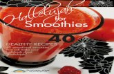 Hallelujah For Smoothies · 2019-03-26 · Hallelujah Acres smoothie recipes often include ground flax seeds or Hallelujah Acres’ B-Flax-D flax seed supplement. Adding fat not only