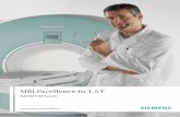 MRI Excellence in 1.5 T...With MAGNETOM Avanto, Siemens achieved the almost impossible: the com-bination of best in 1.5T and minimized life-cycle costs. The compact design permits