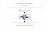 NATO STANDARD AJP-3...NATO STANDARD AJP-3.3 ALLIED JOINT DOCTRINE FOR AIR AND SPACE OPERATIONS Edition B Version 1 April 2016 NORTH ATLANTIC TREATY ORGANIZATION ALLIED JOINT PUBLICATION