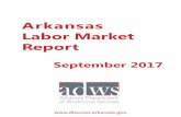 Arkansas Labor Market Report · 2017-11-01 · Arkansas Labor Market Report September 2017 The Arkansas Labor Market is prepared monthly in conjunction with the U.S. Department of