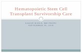 Hematopoietic Stem Cell Transplant Survivorship Care · 2019-09-23 · Post-transplant immunizations Ab levels to vaccine-preventable disease decline 1-4 years after HSCT if not re-immunized