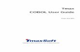 Tmax COBOL User Guide - 티맥스소프트 -TmaxSoft · 2019-04-09 · 안내서 구성 Tmax COBOL User Guide는 총 3개의 장으로 구성되어 있다. 각 장의 주요 내용은