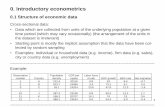 0. Introductory econometrics · 1 0. Introductory econometrics 0.1 Structure of economic data Cross-sectional data: • Data which are collected from units of the underlying population