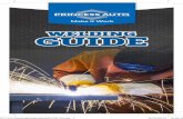 WELDING GUIDE · 6 MULTI-PROCESS WELDERS A welder that does more than one process. Some do TIG, stick, and MIG, while others do TIG and stick. Multi-process welders offer you the