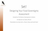 Designing Your Food Sovereignty AssessmentSet! Designing Your Food Sovereignty Assessment Hosted by First Nations Development Institute Introduction by Tawny Wilson Presentation by