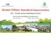 Green Cities: Benefits & Opportunities Choudhary_CII.pdfGreen Cities: Benefits & Opportunities CII - Indian Green Building Council 3rd Green Building Conference 16 Feb 2017 SPA, New
