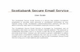 Scotiabank Secure Email Service · 2017-03-13 · Scotiabank Secure Email Service User Guide The Scotiabank Secure Email Service is a service that enables Scotiabank employees to