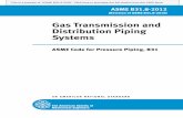 Gas Transmission and Distribution Piping Systems · 2019-09-26 · Gas Transmission and Distribution Piping Systems ASME Code for Pressure Piping, B31 AN AMERICAN NATIONAL STANDARD