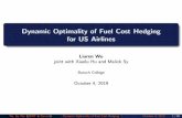 Dynamic Optimality of Fuel Cost Hedging for US Airlinesfaculty.baruch.cuny.edu/lwu/papers/airline_ov.pdf1 The value bene t of jet fuel cost hedging for airline companies is more signi