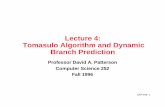 Lecture 4: Tomasulo Algorithm and Dynamic Branch Predictionpattrsn/252F96/Lecture... · 1996-09-12 · SUBD F8 F6 F2 DIVD F10 F0 F6 ADDDF6 F8 F2 Functional unit status dest S1 S2