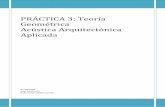 PRÁCTICA 3: Teoría Geométrica Acústica Arquitectónica Aplicada · 2016-07-13 · PRÁCTICA 3: Teoría Geométrica Acústica Arquitectónica Aplicada 4 NOTA TEÓRICA Para la aplicación