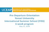 Pre-Departure Orientation Yonsei University International ...eap.ucop.edu/Documents/_forms/1819/Korea/Korea Summer 2018 Webinar.pdf · Pack light! You can buy almost everything you
