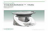 Thermomix™ Tm5...Thermomix TM5 when using the Varoma and warn them about the danger of hot steam and hot condensed liquid. • Ensure that the hole in the mixing bowl lid and some