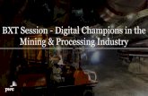 Digital Champions in the Mining & Processing Industry · PDF file •3D digital asset information data capture by scanning (drones, autonomous underwater vehicle ... •The simulator