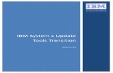 IBM System x Update Tools Transition - Lenovo · IBM System x Update Tools Transition 4 For these reasons, the IBM System x Firmware Update Best Practices document recommends using