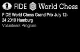 FIDE World Chess Grand Prix July 12- 24 2019 Hamburg ... · FIDE World Chess Grand Prix July 12-24 2019 Hamburg Volunteers Program. 2 ... Opening Ceremony. Round 1. Game One. Round