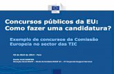 Concursos públicos da EU: Como fazer uma candidatura?Concursos públicos da EU: Como fazer uma candidatura? Exemplo de concursos da Comissão Europeia no sector das TIC Paulo José