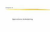 Operations Scheduling - univie.ac.at · Operations Scheduling a Scheduling is `the process of organizing, choosing and timing resource usage to carry out all the activities necessary