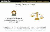 Binary Search Trees - University of Waterloocmoreno/ece250/2012-02-08--pre...Binary Search Trees Previously, on ECE-250 ... We discussed trees (the general type) and their implementations.