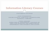 Information Literacy Courses · 2019-05-15 · Defining Information Literacy “ … the ability ‘to recognize when information is needed and to locate, evaluate and use effectively