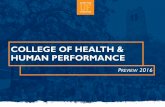 College of health & Human performance · 2017-02-16 · • Anatomical, physiological and psychological consequences to human movement and their relationship to health and disease.