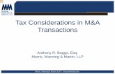 Tax Considerations in M&A Transactions...Tax Considerations in M&A Transactions Anthony R. Boggs, Esq. Morris, Manning & Martin, LLP My tax practice is a broad-based transactional