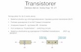 Transistorer...Transistorer Dekkes delvis i boka Kap 19 -21 Temapunkter for de 3 neste ukene: • Beskrive struktur og virkningsmekanismer i bipolare junction transistorer (BJT) •