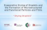 “Drying Droplets” - Formulation · drying and how it can be used to produce microstructured particles and thin films both in manufacturing processes and in end-use applications.