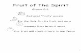 Fruits of the Spirit - NCF Churchstatic.ncfchurch.org.za/childrenschurch/resources/FruitsOfTheSpirit.pdf · written 1 of the Fruits of the Spirit. Take time to talk about each fruit