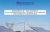 ENERGY SAVING dIStRIbutIoN ANd powER tRANSFoRMERS · ENERGY SAVING dIStRIbutIoN ANd powER tRANSFoRMERS. bowERS ElEctRIcAlS – SINcE 1947 With its headquarters in Derbyshire, Bowers