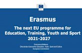 Erasmus - DAAD · The next EU programme for Education, Training, Youth and Sport ... Better use of digital opportunities e.g. to support blended learning More targeted skills and