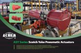ASY Series Scotch Yoke Pneumatic Actuators · ASY Series Scotch Yoke Pneumatic Actuators Suitable for use on low temperature to -60℃ and high temperature to 200℃ Suitable for