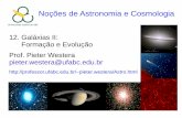 12. Galáxias II: Formação e Evolução Prof. Pieter Westera ...professor.ufabc.edu.br/~pieter.westera/AstroAula12.pdf · anã ou um aglomerado) de massa M passando com velocidade